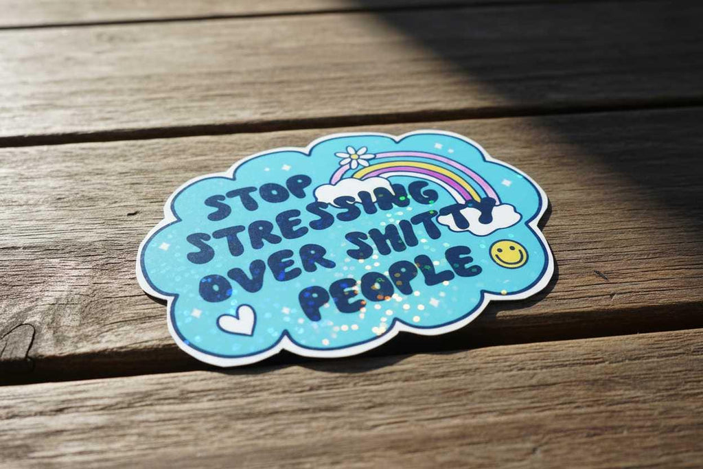 Stop Stressing Over Shitty People Vinyl Sticker | Funny Motivational Waterproof Decal | Rainbow Mental Health Laptop Water Bottle Sticker