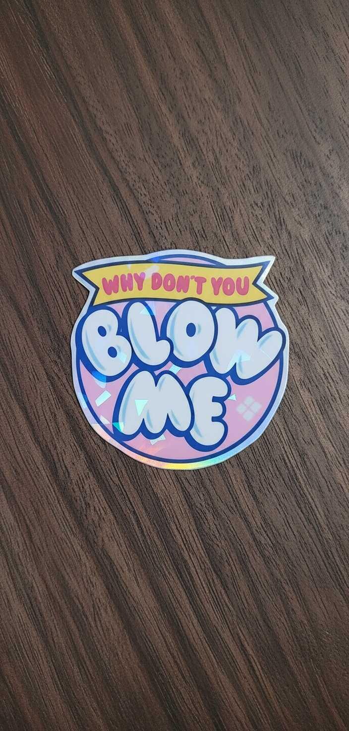 Why Don't You Blow Me Funny Vinyl Sticker | Sassy Waterproof Laptop, Water Bottle & Car Decal | Adult Humor Gift