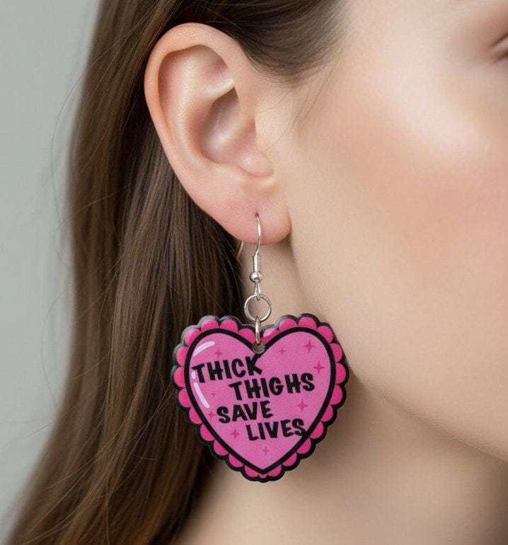 Thick Thighs Save Lives Heart Dangle Earrings | Funny Body Positive Handmade Statement Jewelry