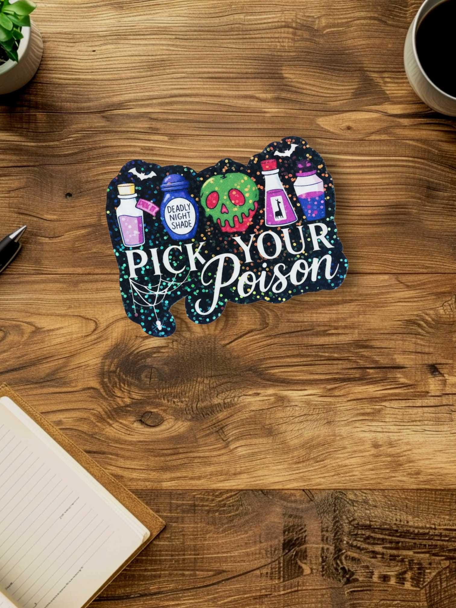 Pick Your Poison Vinyl Sticker | 4x3 Waterproof Decal | Sassy Poison Bottle Aesthetic Sticker | Dark Humor Gothic Vibe