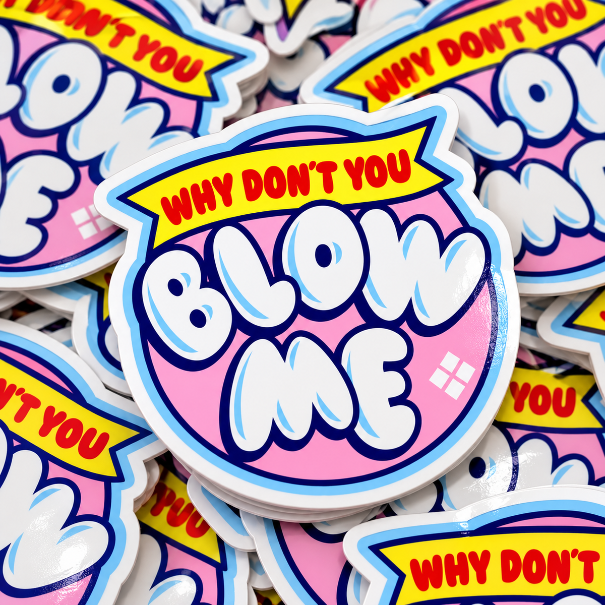 Why Don't You Blow Me Funny Vinyl Sticker | Sassy Waterproof Laptop, Water Bottle & Car Decal | Adult Humor Gift